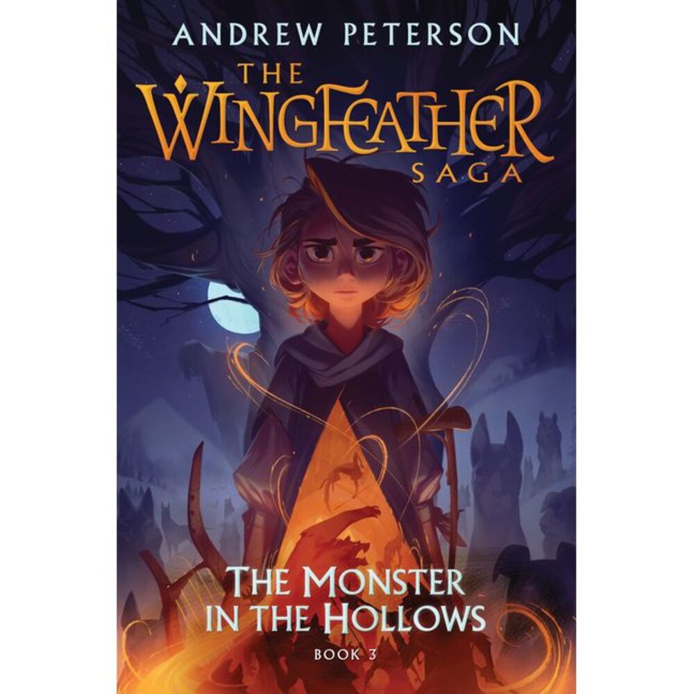 The Monster in the Hollows: The Wingfeather Saga Book 3 -- Andrew Peterson